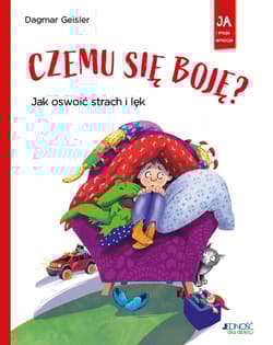 Czemu się boję Jak oswoić strach i lęk