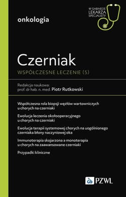 Czerniak. Współczesne leczenie (5) - Piotr Rutkowski