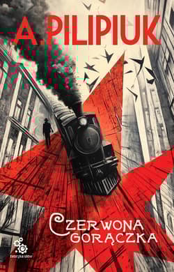 Czerwona gorączka - Andrzej  Pilipiuk