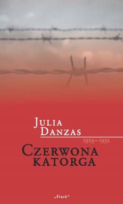 Czerwona katorga 1923-1932 - Dryja Sławomir