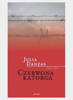 Czerwona katorga 1923-1932 Dama o greckim profilu - Julia Danzas