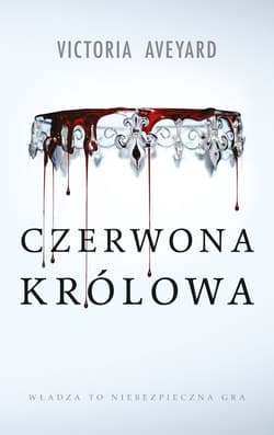 Czerwona Królowa Tom 1 - Victoria Aveyard