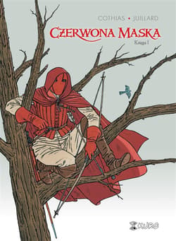 Czerwona Maska księga I - Juillard Andre, Cothias Patrick