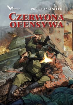 Czerwona ofensywa. Tom 1 - Piotr Langenfeld