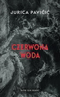 Czerwona woda - Jurica Pavičić