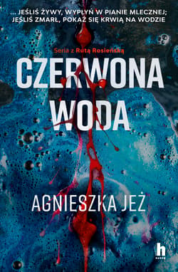 Czerwona woda. Ruta Rosieńska. Tom 2 - Agnieszka Jeż