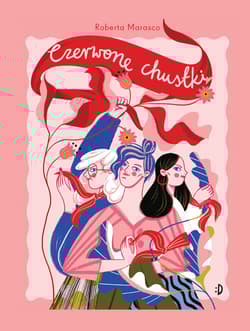 Czerwone chustki - Roberta Marasco