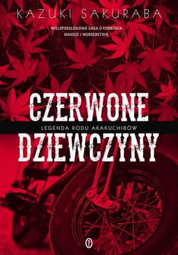 Czerwone dziewczyny Legenda rodu Akakuchibów