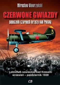 Czerwone gwiazdy sojusznik czarnych krzyży nad Polską - Mirosław Wawrzyński