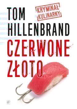 Czerwone złoto. Kryminał kulinarny - Tom Hillenbrand