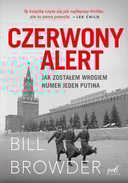 Czerwony alert Jak zostałem wrogiem numer jeden Putina - Bill Browder