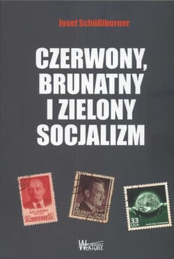 Czerwony, brunatny i zielony socjalizm - Josef Schublburner