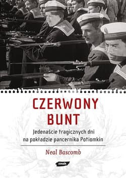 Czerwony bunt. Jedenaście tragicznych dni na pokładzie pancernika Potiomkin - Neal  Bascomb