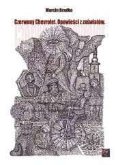 Czerwony Chevrolet. Opowieści z zaświatów - Marcin Bradke