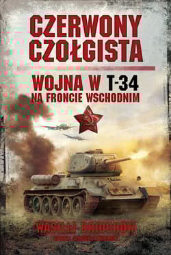 Czerwony czołgista Wojna w T-34 na Froncie Wschodnim - Wasilij Briuchow