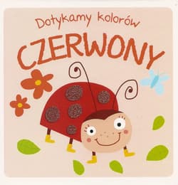 Czerwony. Dotykamy kolorów - Praca zbiorowa