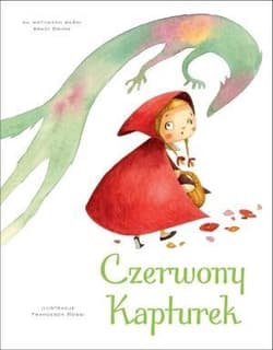 Czerwony Kapturek - Francesca Rossi (ilustr.)