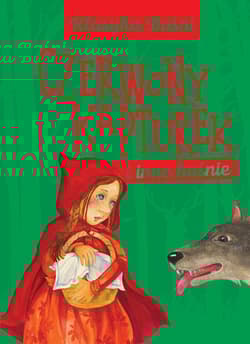 Czerwony kapturek i inne baśnie - Czarnowska Iwona, Anna Willman