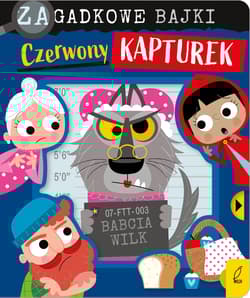 Czerwony Kapturek. Zagadkowe bajki