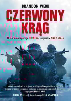 Czerwony krąg. Historia snajpera Navy SEALs i trenera najskuteczniejszych strzelców amerykańskich sił zbrojnych - Brandon Webb, John David Mann