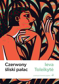 Czerwony śliski pałac - Ieva Toleikytė