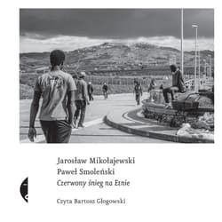 Czerwony śnieg na Etnie - audiobook - Paweł Smoleński, Jarosław Mikołajewski