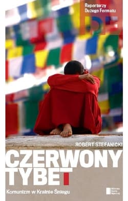 Czerwony Tybet - Robert Stefanicki
