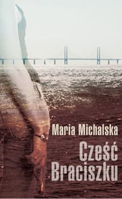 Cześć Braciszku - Maria Michalska