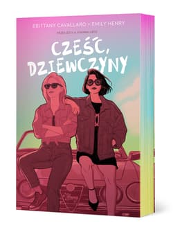 Cześć, dziewczyny (ilustrowane brzegi) - Brittany Cavallaro, Emily Henry
