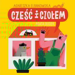 Cześć i czołem - Agnieszka Elbanowska