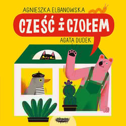Cześć i czołem - Agnieszka Elbanowska