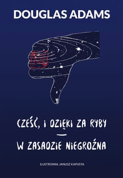 Cześć, i dzięki za ryby * W zasadzie niegroźna - ebook - Douglas Adams
