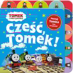 Cześć, Tomek! Tomek i przyjaciele - Opracowanie Zbiorowe