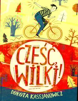 Cześć, wilki! - Dorota  Kassjanowicz