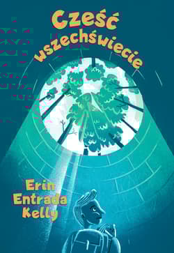 Cześć wszechświecie - Kelly Erin Entrada