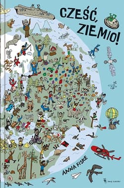 Cześć ziemio! - Anna Fiske