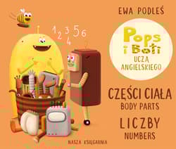 Części ciała i liczby. Pops i Boti uczą angielskiego. 2 - Podleś Ewa