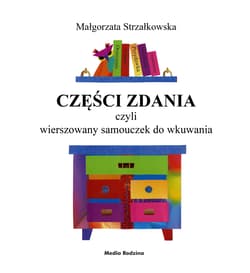 Części zdania, czyli wierszowany samouczek do wkuwania - Małgorzata Strzałkowska