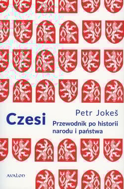 Czesi. Przewodnik po historii narodu i państwa - Petr Jokes