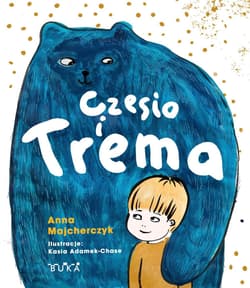 Czesio i Trema - Anna Majcherczyk