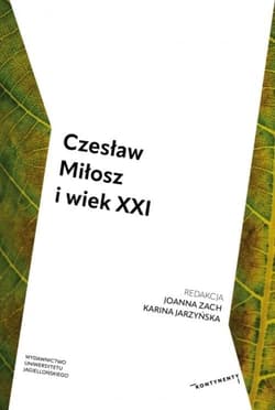 Czesław Miłosz i wiek XXI - Opracowanie Zbiorowe