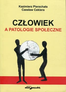 Człowiek a patologie społeczne - Cekiera Czesław