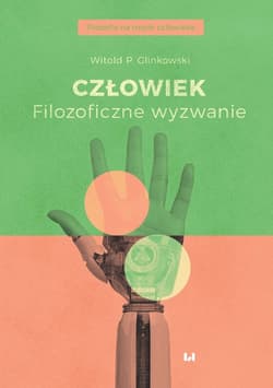 Człowiek Filozoficzne wyzwanie - Glinkowski Witold P.
