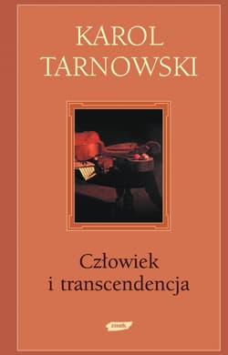 Człowiek i transcendencja - Karol Tarnowski