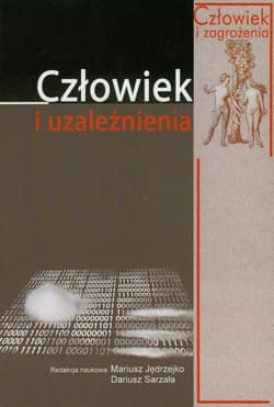 Człowiek i uzależnienia - Jędrzejko Mariusz, Dariusz Sarzała