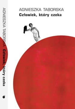 Człowiek, który czeka Pandemia na mansardzie - Agnieszka Taborska