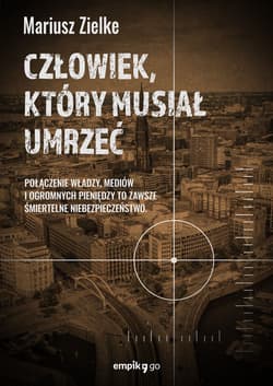 Człowiek, który musiał umrzeć - Mariusz Zielke