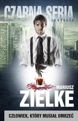 Człowiek, który musiał umrzeć - ebook - Mariusz Zielke