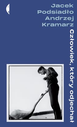 Człowiek, który odjechał - ebook - Jacek Podsiadło, Kramarz Andrzej