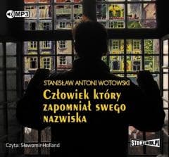 Człowiek, który zapomniał swego nazwiska audiobook - Wotowski Stanisław Antoni